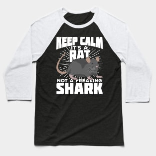 Keep Calm It's A Rat Not A Freaking Shark Baseball T-Shirt